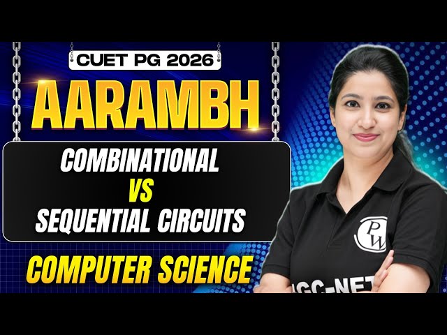 CUET PG 2026 General LLB | Combinational vs Sequential Circuits | CUET PG 2026 Computer Science | PW