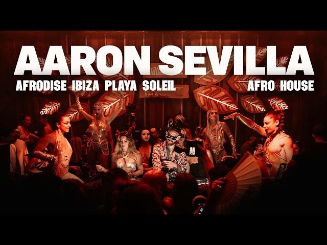 Aaron Sevilla @ Afrodise Ibiza Opening