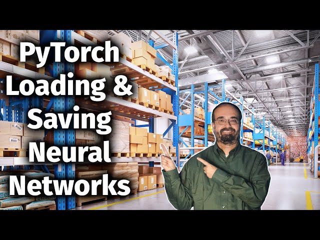 Saving and Loading a PyTorch Neural Network (3.3)