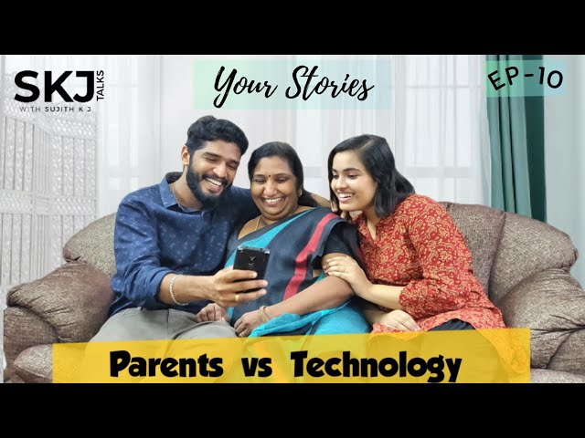 Parents vs Technology | Your Stories EP- 10 | SKJ Talks | Malayalam with Eng Subtitles | Family