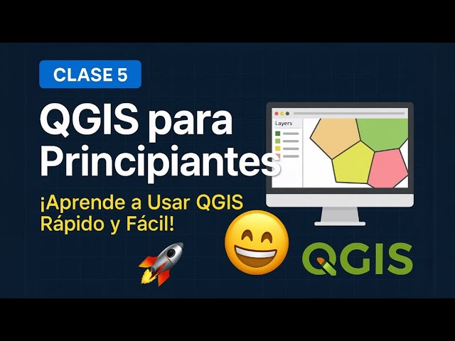 QGIS para Principiantes: ¡Aprende a Usar QGIS Rápido y Fácil!
