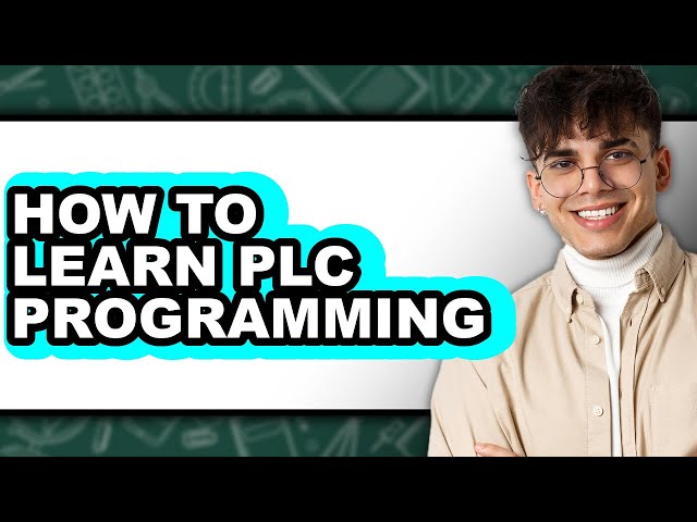 How to Learn PLC Programming - Step by Step