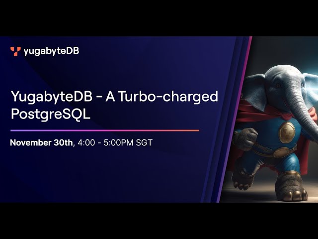 YugabyteDB - A Turbo-charged PostgreSQL