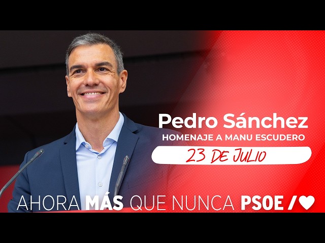 PSOE / Pedro Sánchez at the Tribute to Manu Escudero