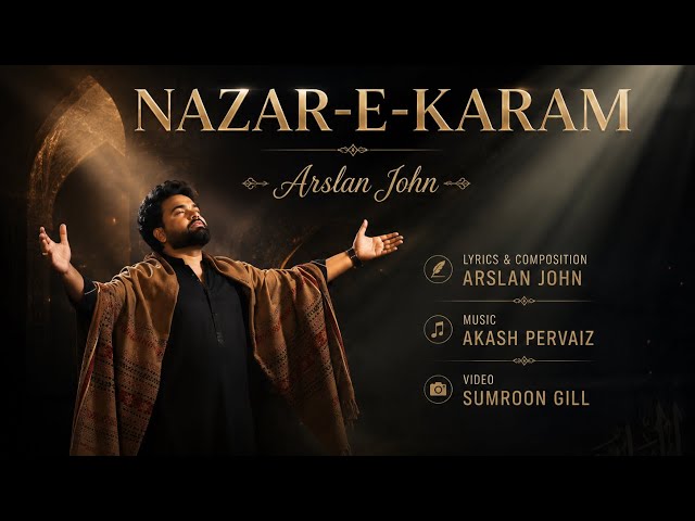 Nazar-e-Karam ll Arslan John ll New Masihi Geet ll Official Video ll 2025
