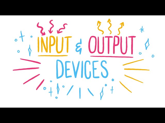 Input and output devices