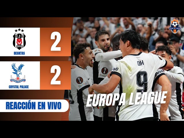 🏆TREMENDO PARTIDAZO DE BESIKTAS Y CRYSTAL PALACE POR LA TERCERA JORNADA DE LA EUROPA LEAGUE