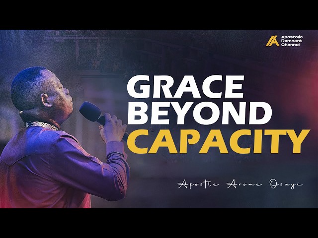 Trusting the Invisible Jesus: The Path to Supernatural Grace | Apostle Arome Osayi
