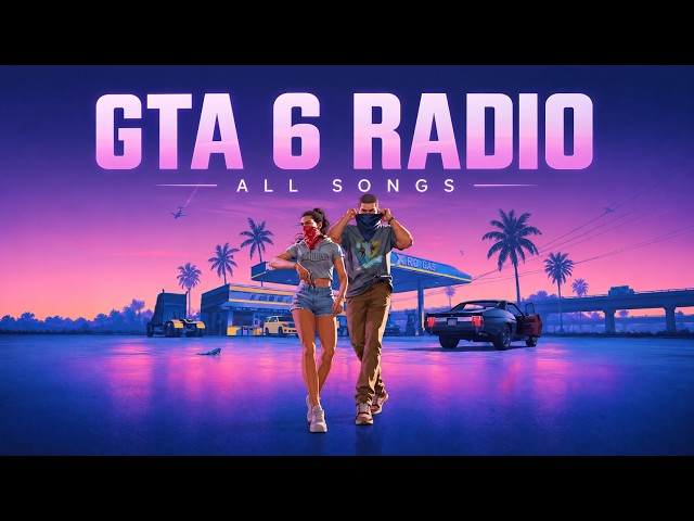 🔥 EVERY GTA 6 SONG 🎵 The ULTIMATE Radio Soundtrack
