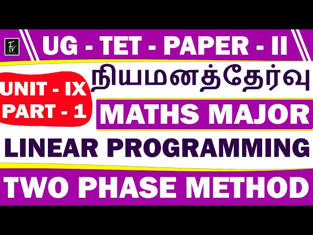LINEAR PROGRAMMING TWO PHASE METHODTWO PHASE METHOD  -  PART   1