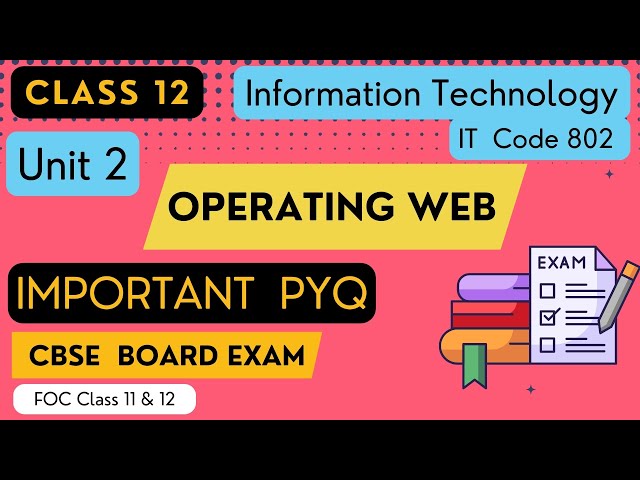 Most Important PYQs | Operating Web | Unit 2 | Information Technology IT Code 802 | Class 12 Exam