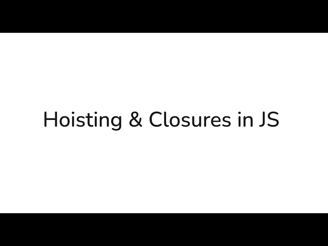 JavaScript Hoisting & Closures 🚀