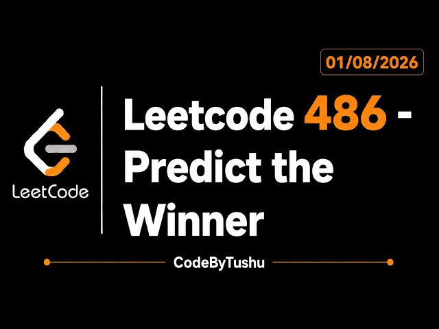 LeetCode 486 | Predict the Winner | Java Solution | Dynamic Programming | Game Theory | CodeByTushu