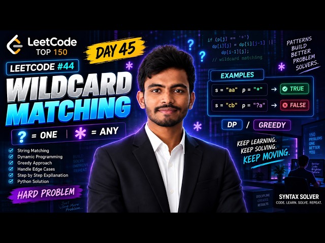 LeetCode 44: Wildcard Matching Explained in Python | Greedy & DP | Day 45