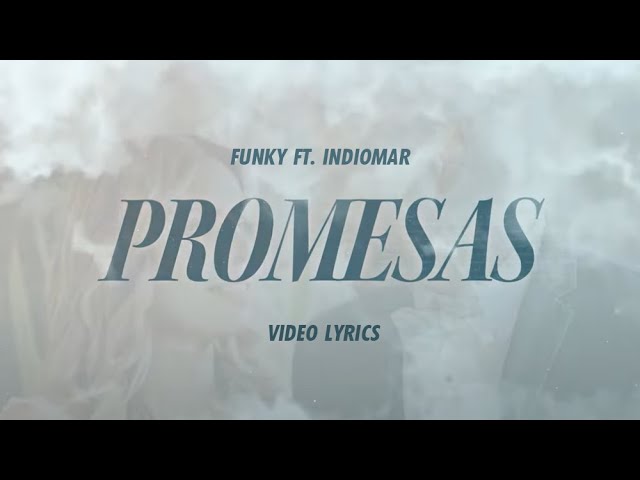 Funky Ft. Indiomar - Promesas (Video Lyric)