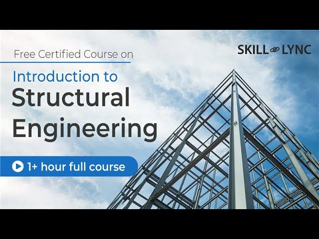 Introduction to Structural Engineering - 1+ Hour | Certified Tutorial | Skill-Lync