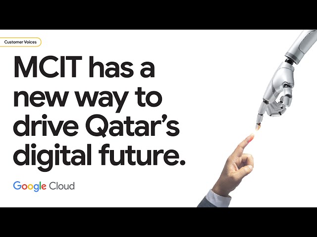 MCIT leads Qatar’s digital transformation with Google Cloud
