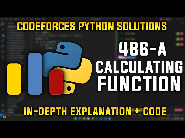 486A | Calculating Function | Codeforces Python Solutions | Explanation + Walkthrough