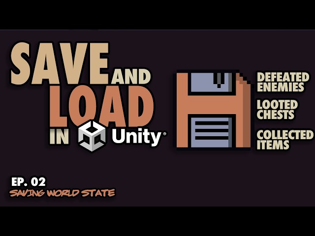 Save and Load in Unity! | Ep. 02 | Saving World State: Enemies, Chests, Loot, etc.