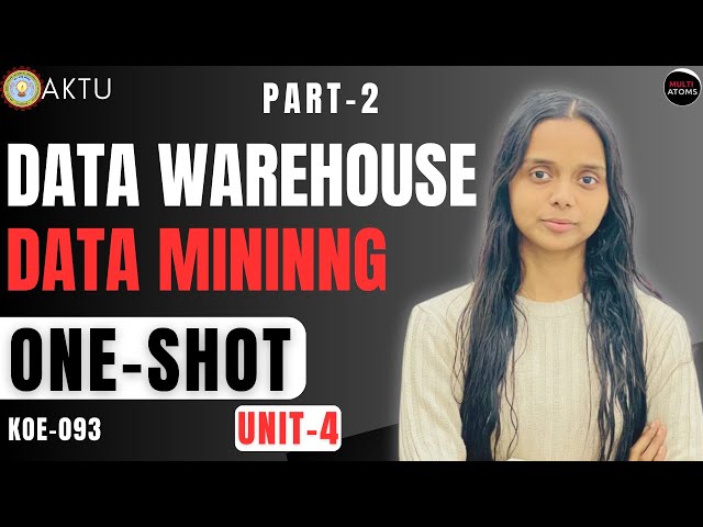 Data Warehouse & Data Mining | Unit-4 Part-2  One Shot | KOE-093 | PYQ Solutions | Aktu Exam