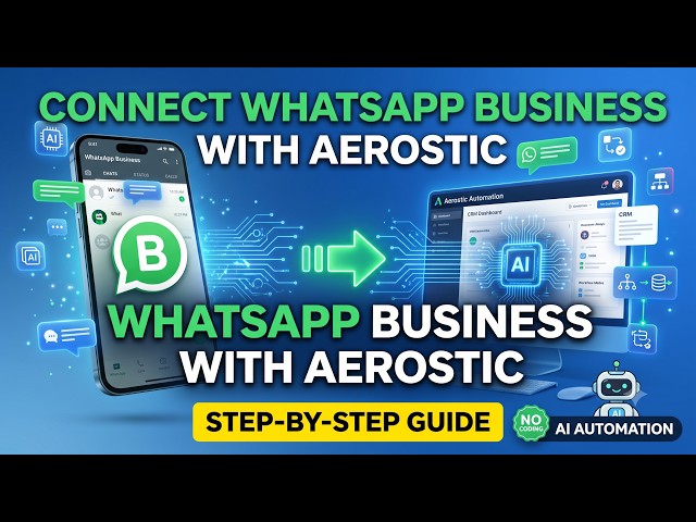 How to Connect WhatsApp Business App with Aerostic Automation | Complete Setup Guide