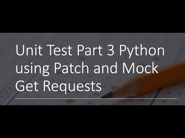 Unit Test in Python Part 3 mocking get request using patch Level:Advance Python Testing