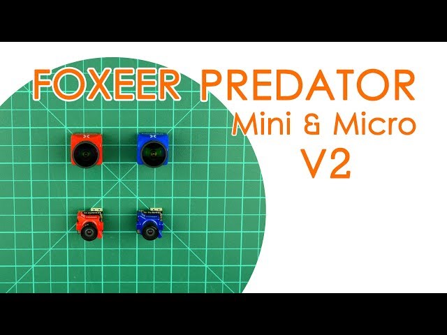 Foxeer Predator V2 Mini & Micro: Overview & Comparison with version 1 - BEST FOR LESS