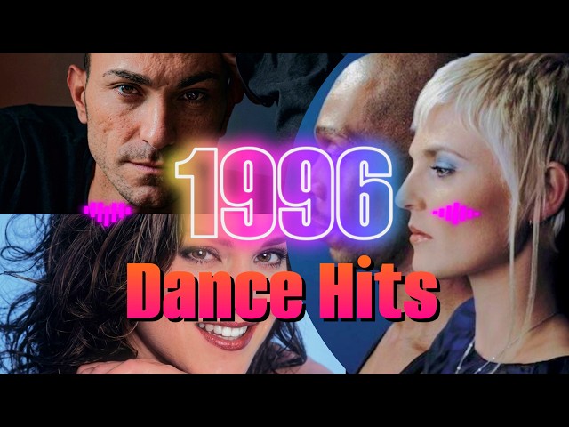 The Biggest Dance & Eurodance Hits of 1996