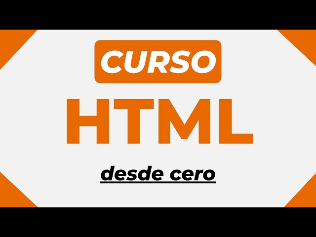Curso GRATIS de HTML5 desde cero – Aprende paso a paso