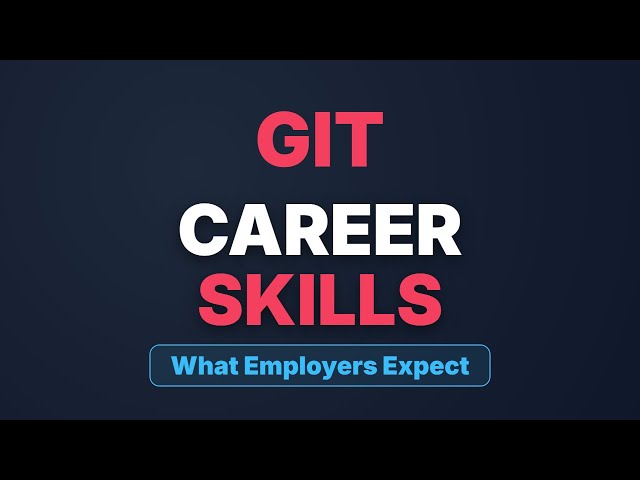 Git Career Skills Explained: What Employers Actually Expect
