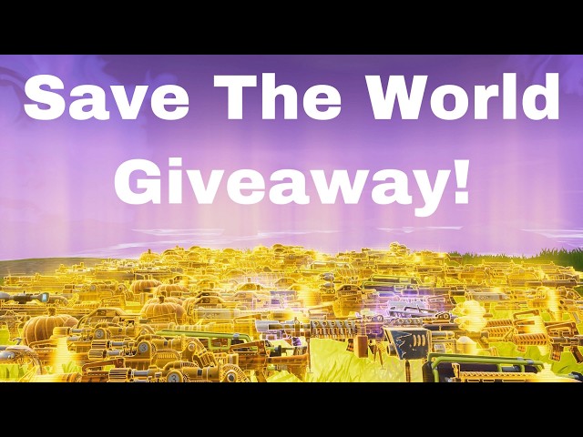 Fortnite Save the Word Giveaway Live