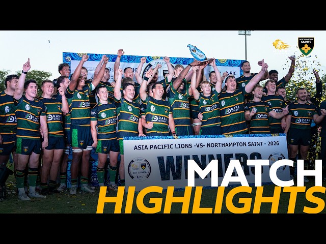 Highlights // Asia Pacific Lions v Northampton Saints