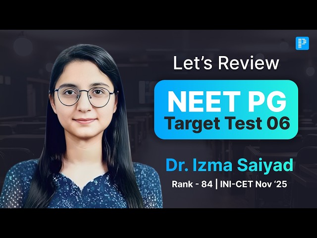 NEET PG Target Test 06 Review LIVE | Dr. Izma, INI-CET Rank 84