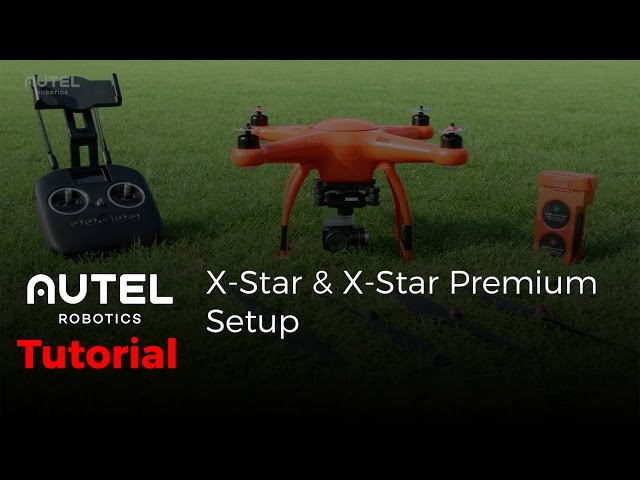 Autel Robotics Tutorial: X-Star and X-Star Premium Setup