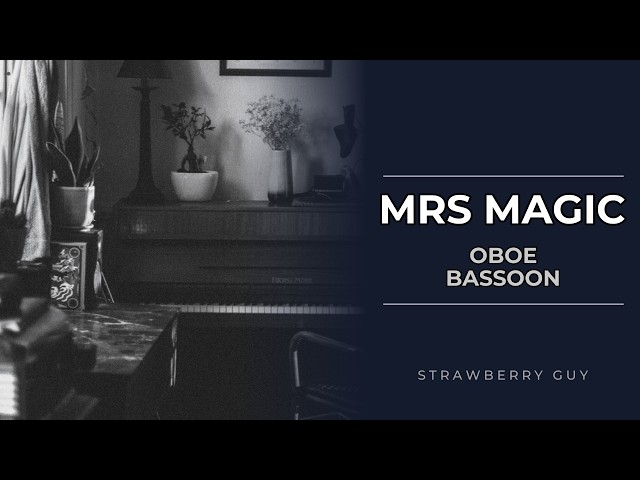 Oboe & Bassoon: How to play Mrs Magic by Strawberry Guy