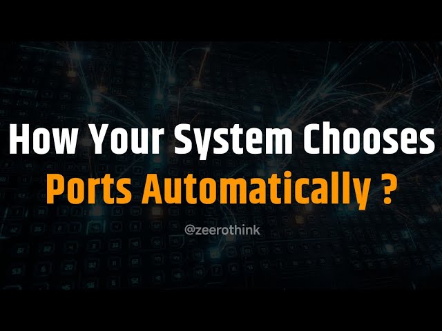 How Your System Choose Ports Automatically | Ephemeral Ports Explained | zeerothink