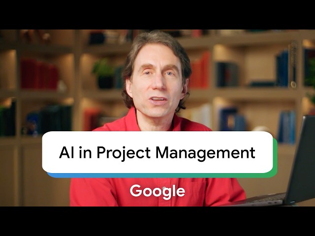 Intro to Using AI in Project Management | Google Project Management Certificate