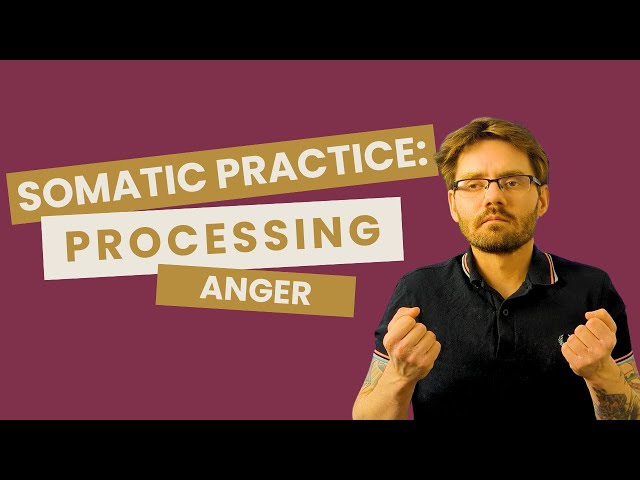 Somatic Practice: Processing Anger to Heal Chronic Pain/Illness