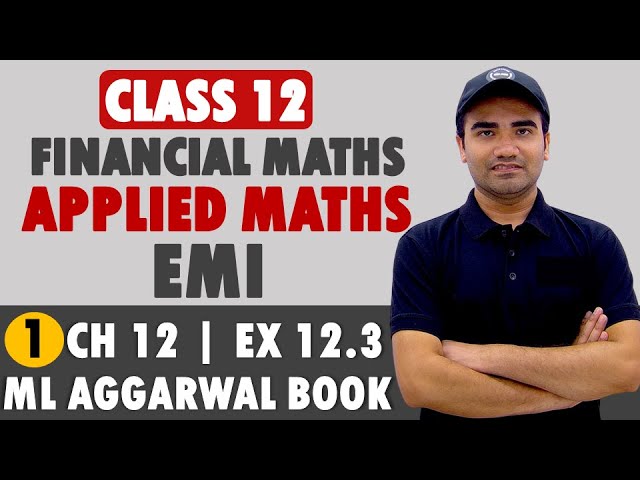 Ch 12 EMI Ex 12.3 || Applied Maths Class 12 Financial Maths EMI || 2023-2024