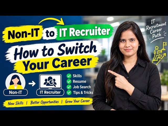 Non-IT to IT Recruiter: How to Switch Your Career | Complete Career Guide