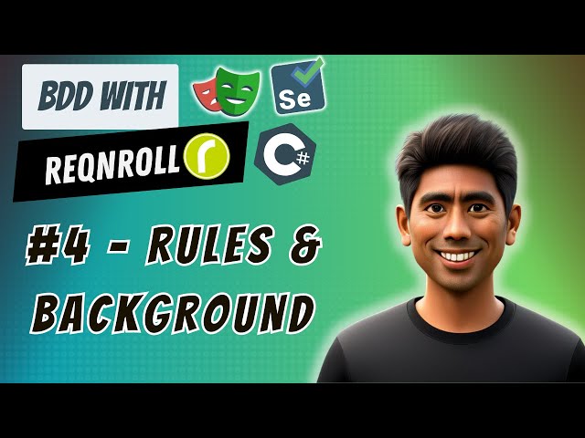 #4 - Working with Rules and Background of BDD in ReqnRoll using C# .NET