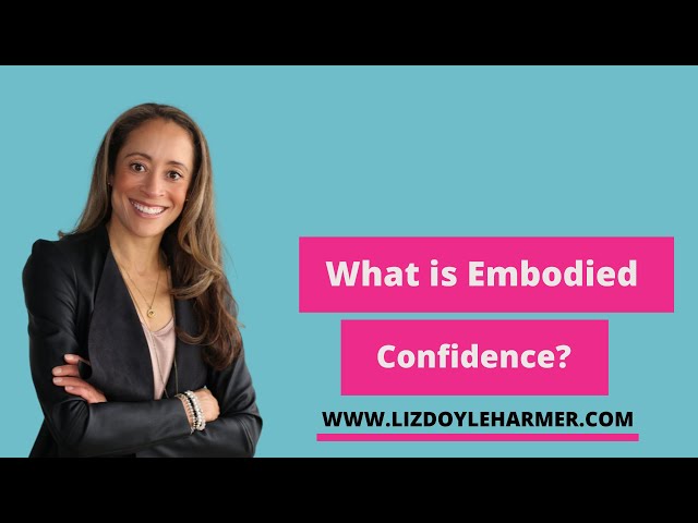 Women, Learn about the Power of Embodied Confidence?