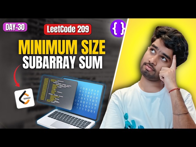 Day 30: LeetCode 209 Minimum Size Subarray Sum | Optimal Sol (Sliding Window) | Top Interview 150