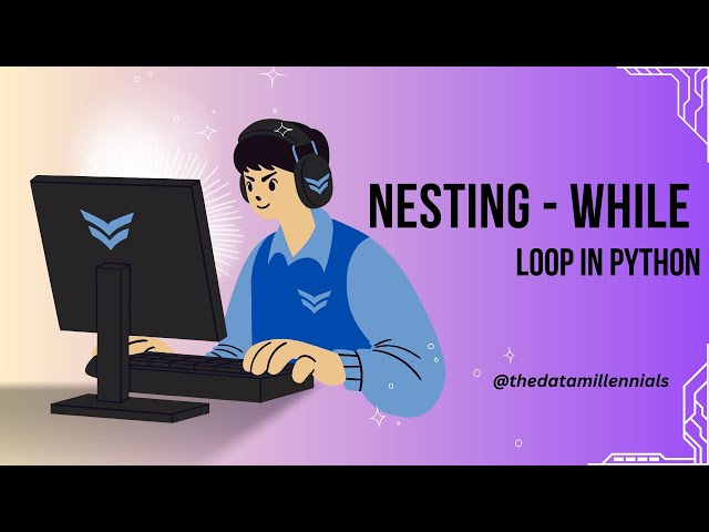 Nesting of While Loop in Python | How to nest while loop in Python | How to use Nested While Loops