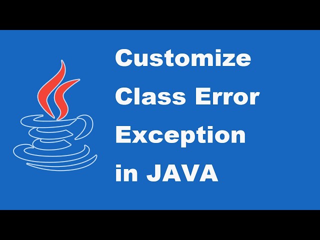 Customize Class Exception in Java | Create Your Own Custom Exception Class