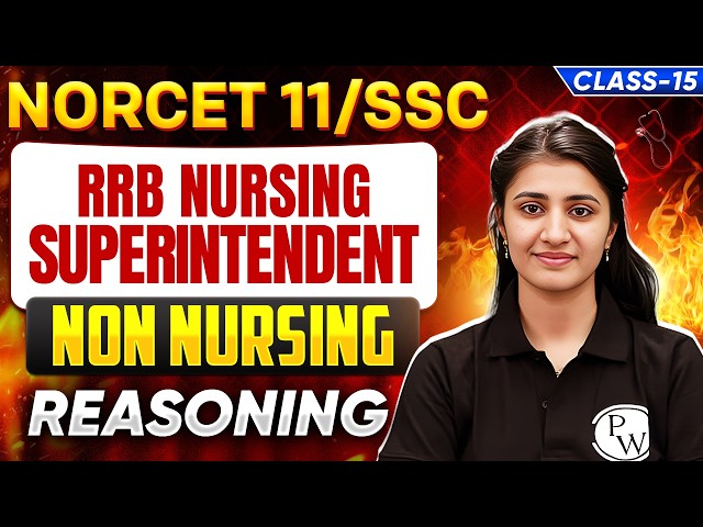RRB Nursing Superintendent\SSC\NORCET 11 + Non-Nursing Reasoning |  Complete Preparation | Class 15