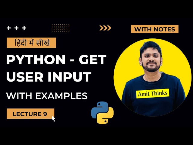 9. How to Get User Input in Python in Hindi | Python Tutorial for Beginners | Amit Thinks | 2024