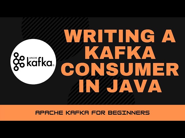 Writing a Kafka Consumer in Java [Apache Kafka Tutorial #13]