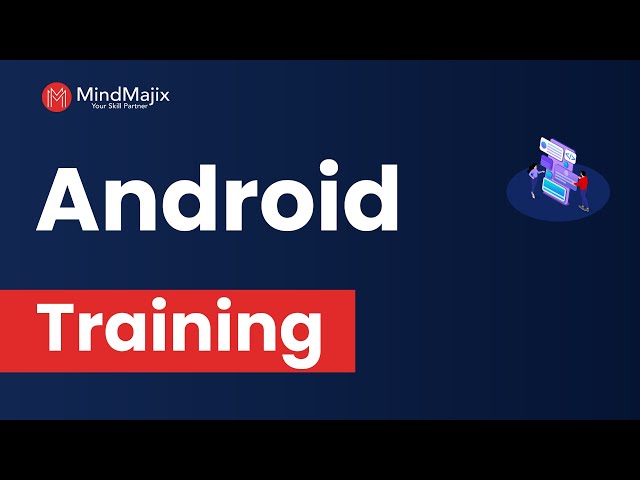 Android Training | Android Certification Course | Android Tutorial For Beginners | MindMajix