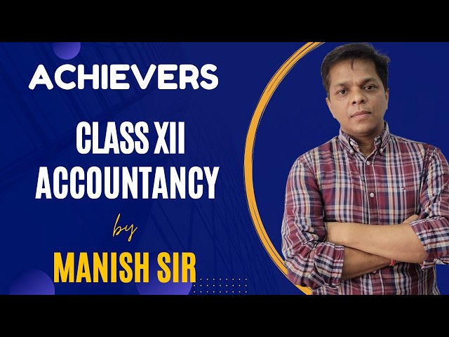 Achievers Manish sir by Accountancy  Class 12th Ch - issue of shares.